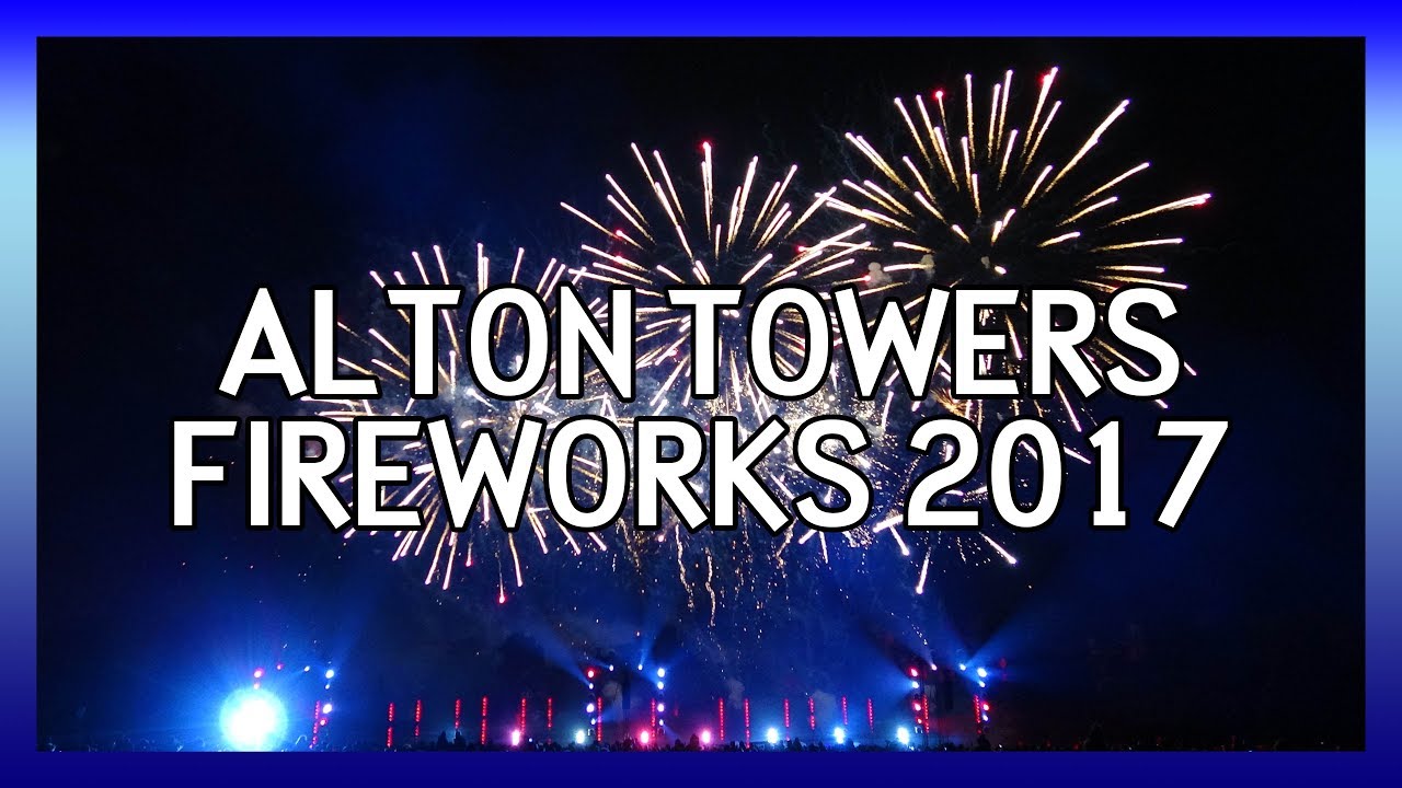 Alton Towers Ultimate Fireworks Spectacular 2017