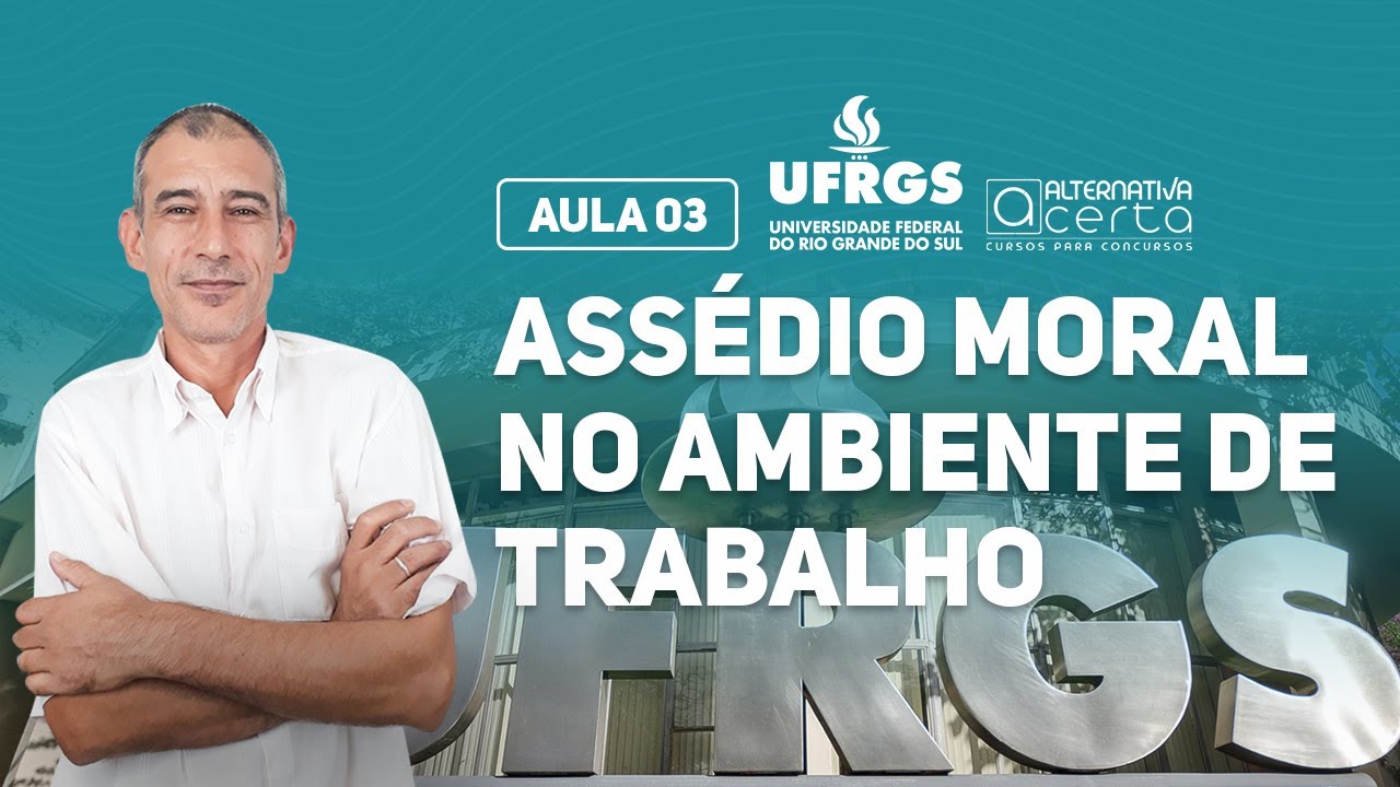 Concurso UFRGS 2022 - Assédio moral no ambiente de trabalho - Prof Fábio Maia