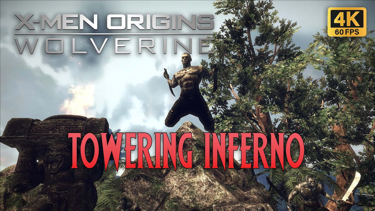 X-Men Origins: Wolverine | Towering Inferno | 4K 60Fps | PC Gameplay | Walkthrough