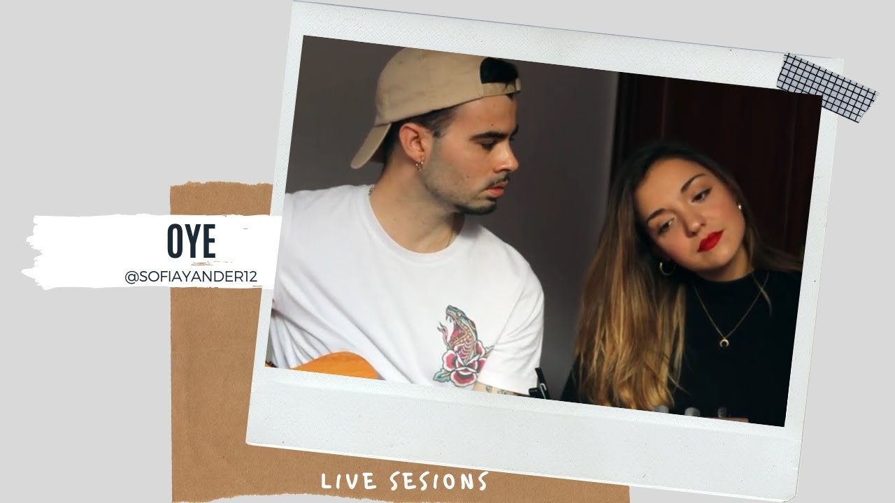 Oye -Tini ft Sebastian Yatra ( Live cover Sofia y Ander)