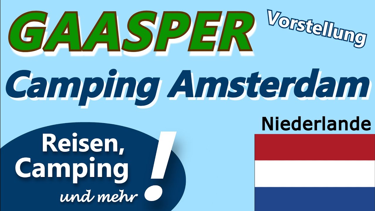 Campingplatz GAASPER CAMPING AMSTERDAM (Niederlande) | Vorstellung / Campingplatzbericht
