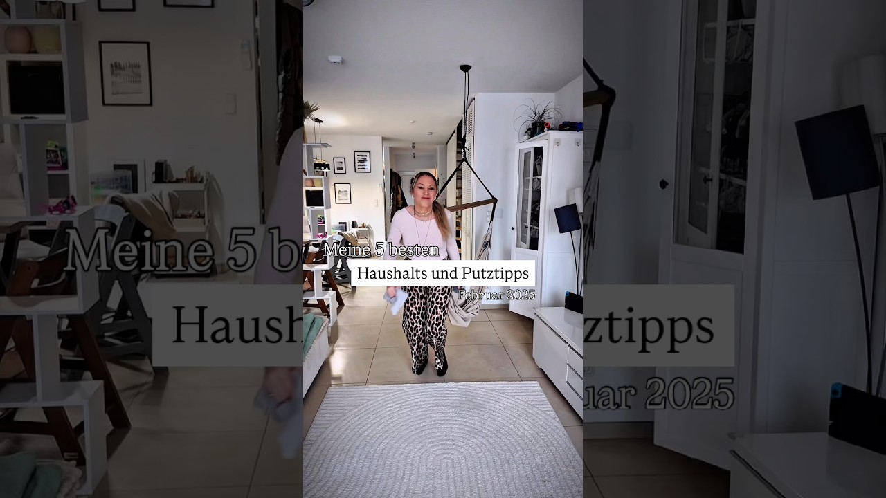 Meine 5 besten Haushalts und Putztipps Februar 2025