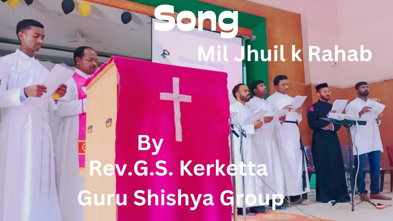 Song 71‖ Mil Juil K Rahab ‖Sadri Song‖ By Rev.G.S. Kerketta Guru Shishya Group‖ GTC ‖Christian Song