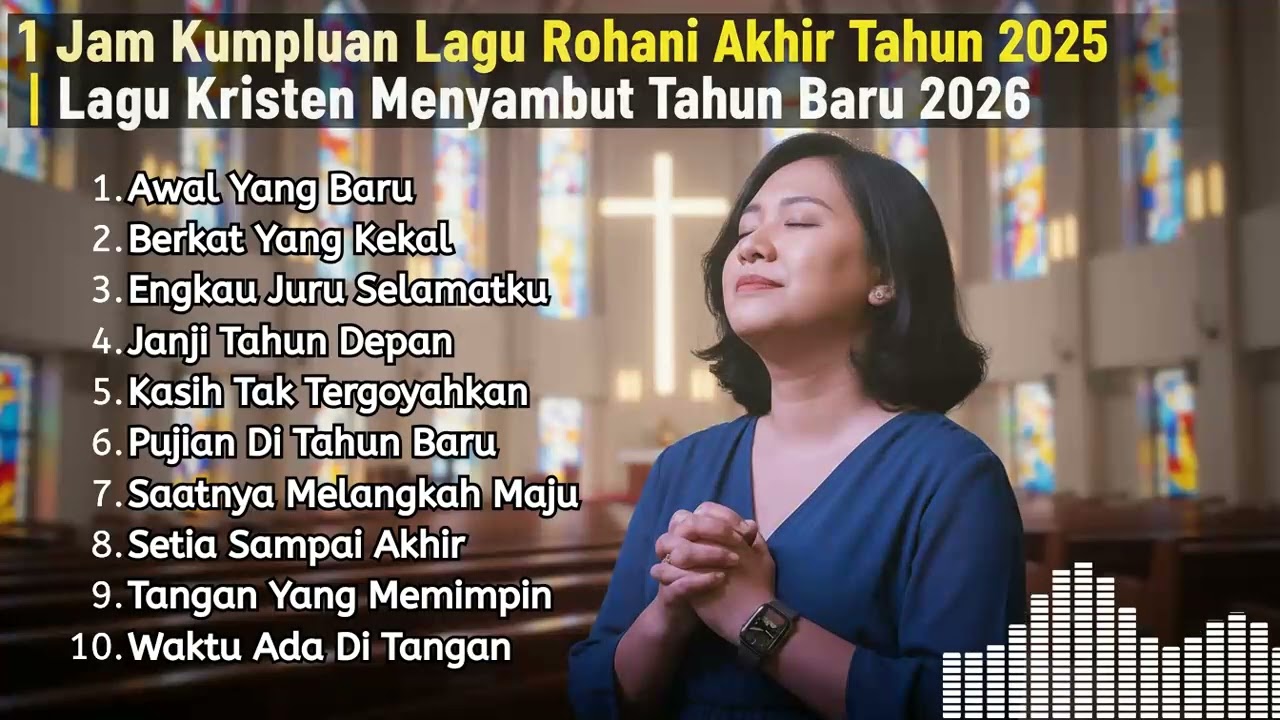 Kumpulan 1 Jam Lagu Rohani Terbaru 2025: Doa Akhir Tahun dan Menyambut Tahun 2026