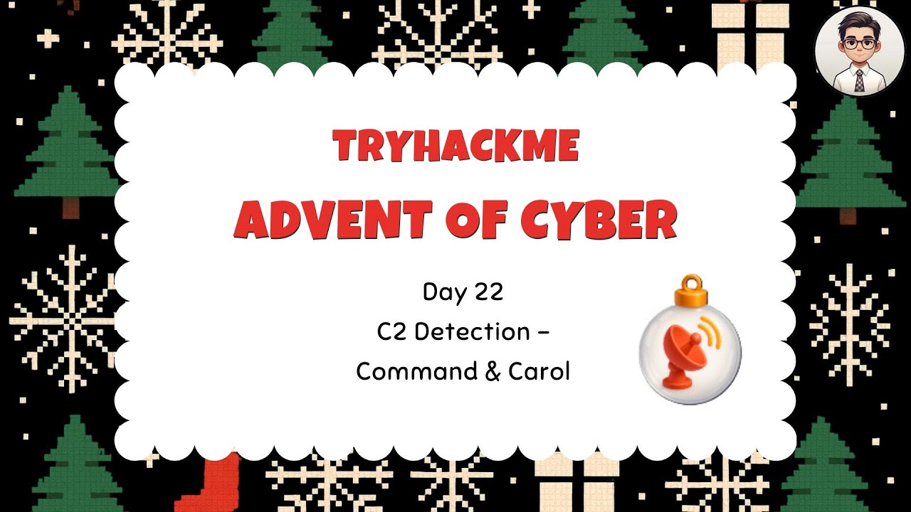 TryHackMe | Advent of Cyber 2025 &mdash; Day 22 C2 Detection - Command & Carol