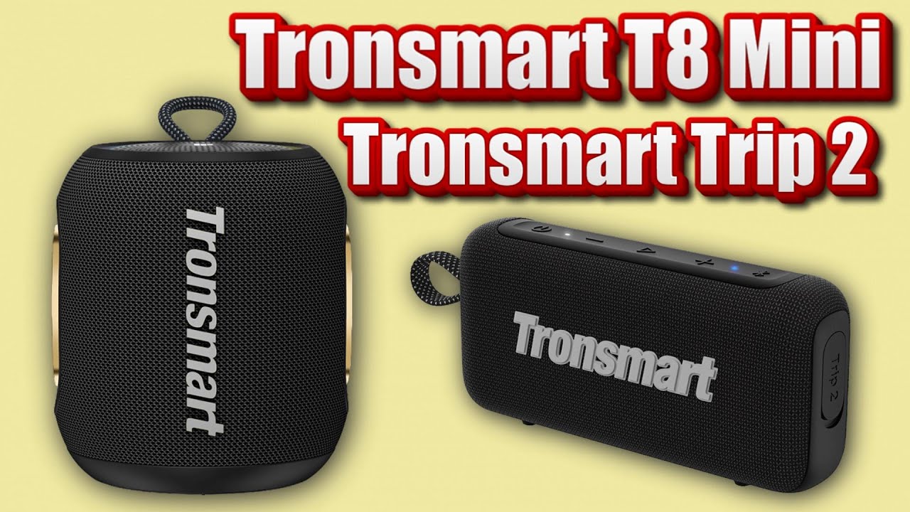 Tronsmart T8 Mini  и  Tronsmart Trip 2  - Для дома и на природу!  И немного Tronsmart T6 ))