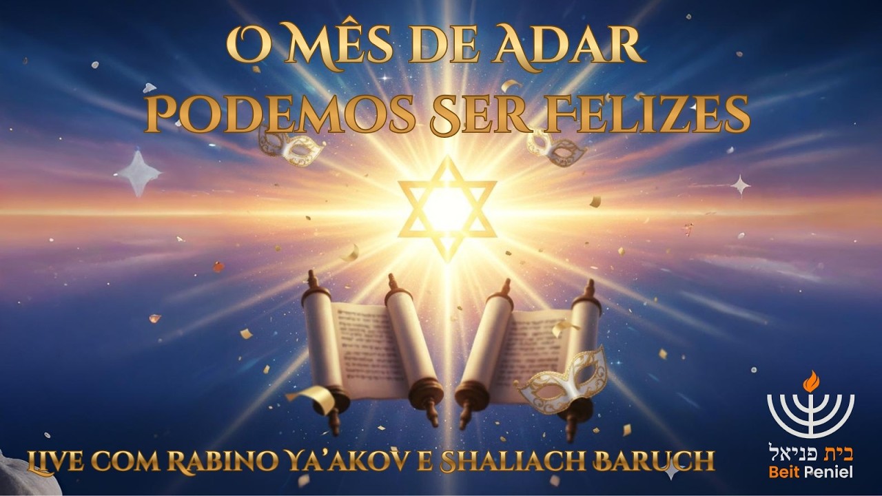 O Mês de Adar :  Podemos Ser Felizes - Live com Rabino Ya'akov e Shaliach Baruch