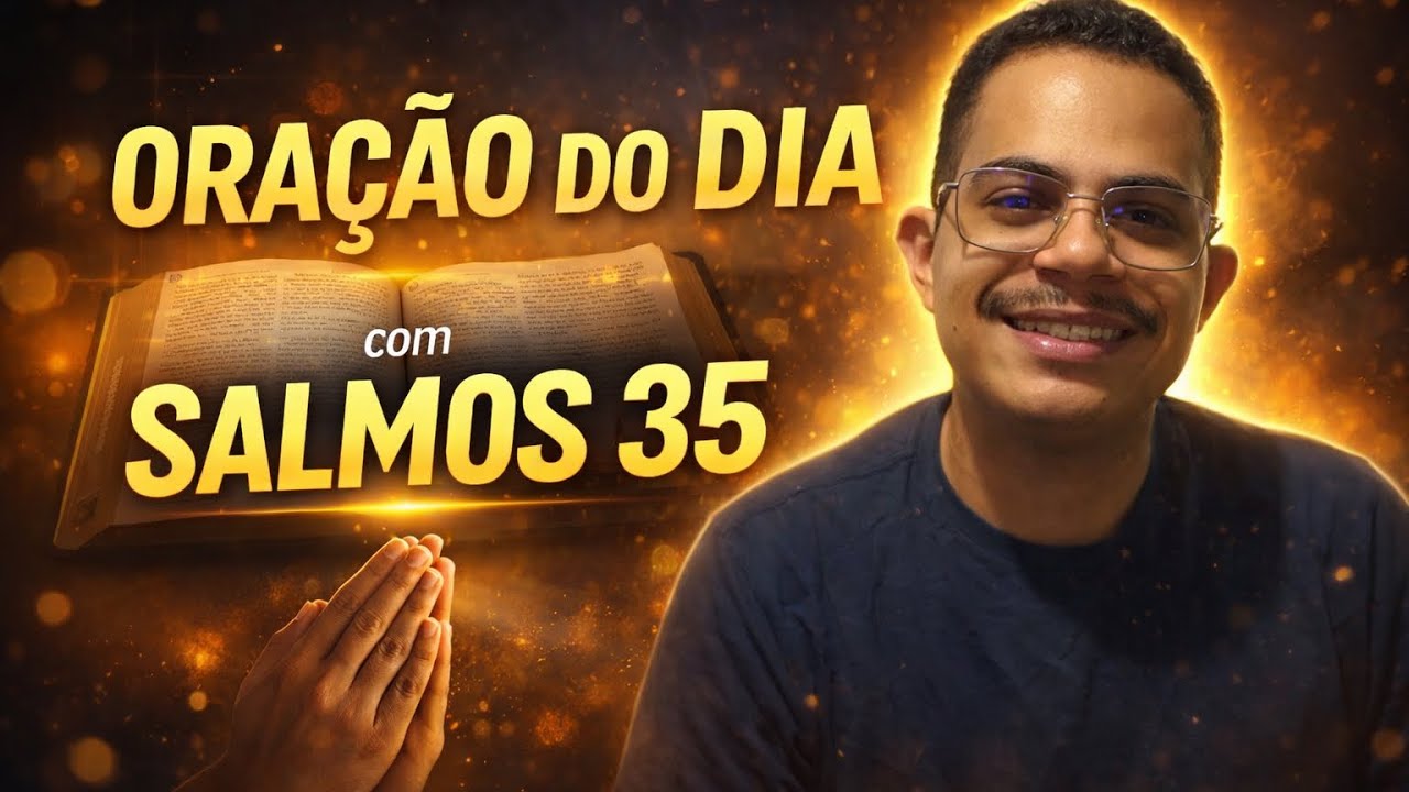 Oração do Dia com Salmo 35 - entregue seu dia ao Senhor | Pastor Jefferson Souza 