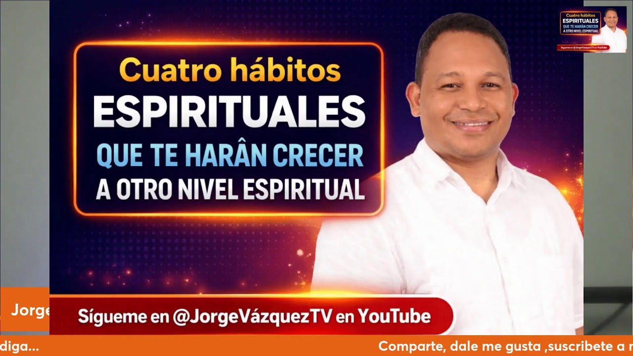 CUATRO HABITOS ESPIRITUALES QUE TE HARAN CRECER ESPIRITUALMENTE.