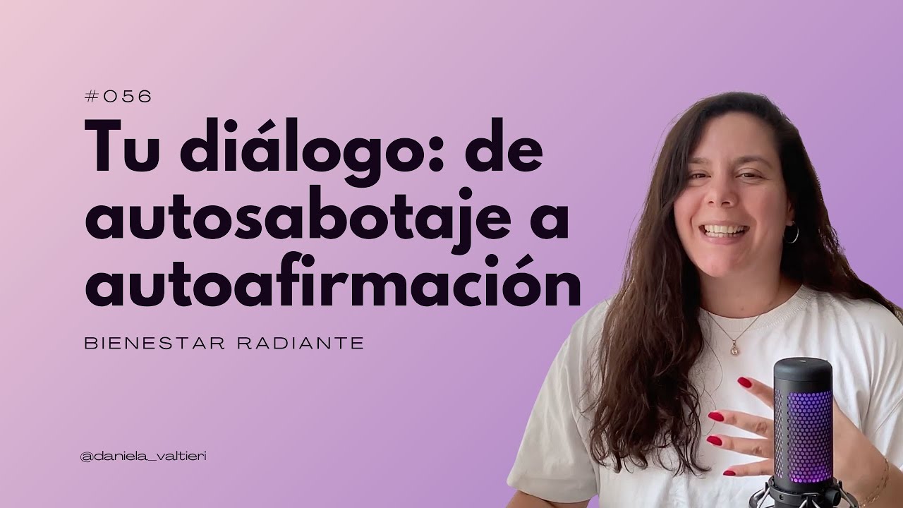 Deja de Autosabotearte con estas Autoafirmaciones | Podcast 