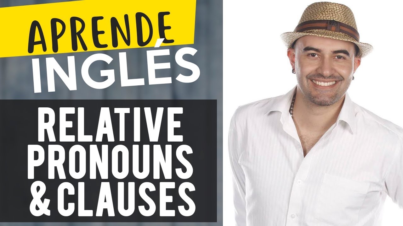 Relative Pronouns & Clauses explicado en español