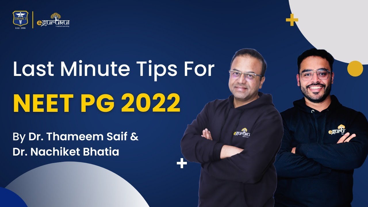 Last Minute Tips For NEET PG 2022 | Dr. Thameem Saif & Dr. Nachiket Bhatia | DBMCI | eGurukul