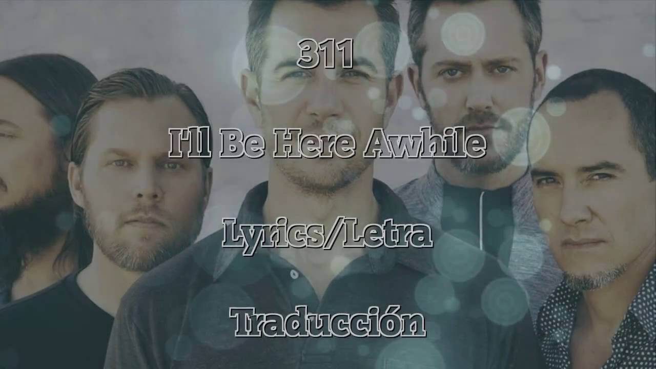 311 - I'll Be Here Awhile | sub español v2