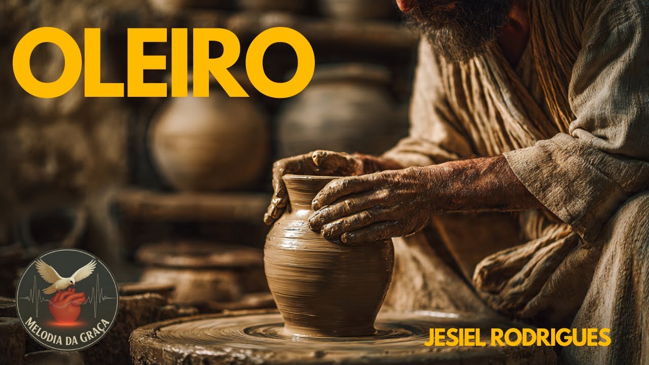 OLEIRO – Música de Paz, Dependência e Esperança em Deus | Inspirada em Jeremias 18