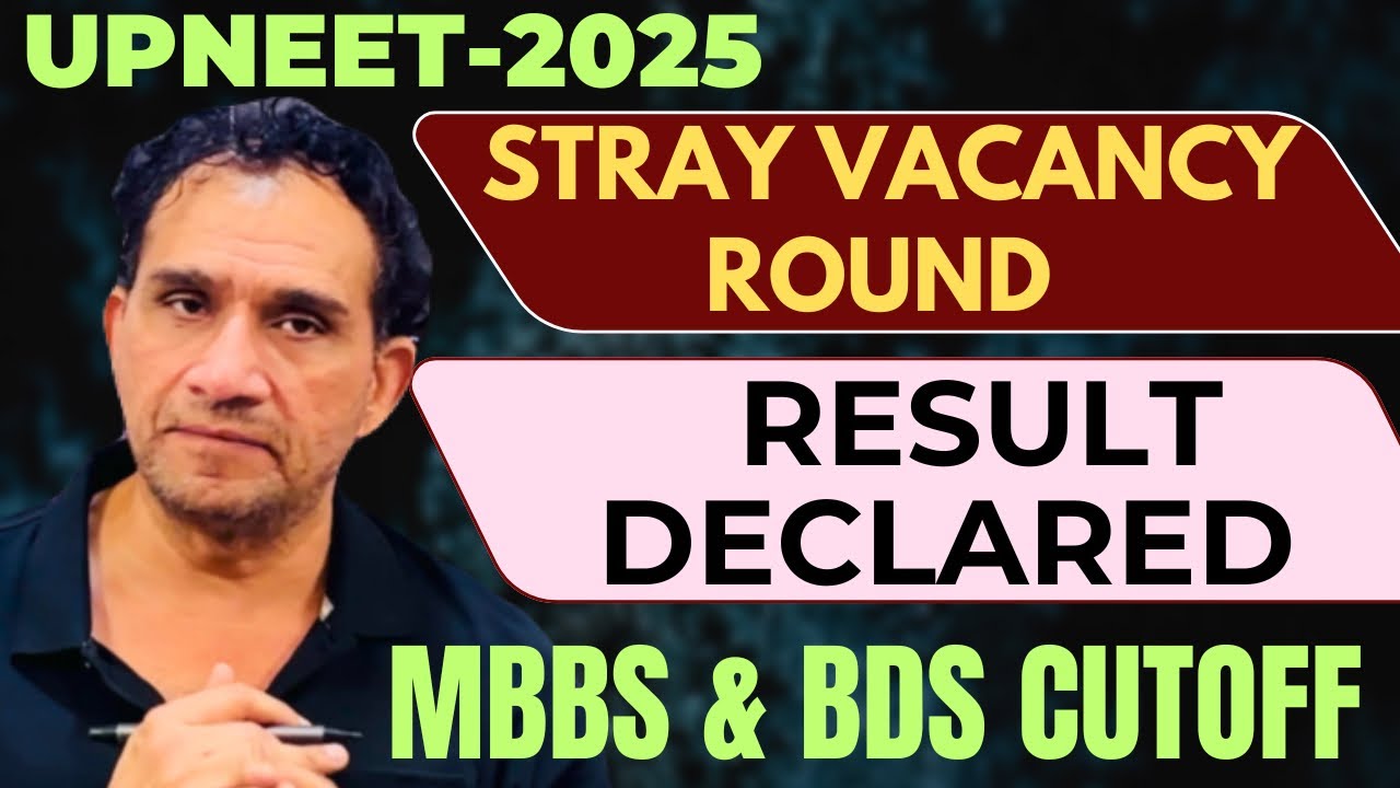 UPNEET 2025 / STRAY VACANCY ROUND RESULT DECLARED / क्या गया MBBS & BDS का CUTOFF ??