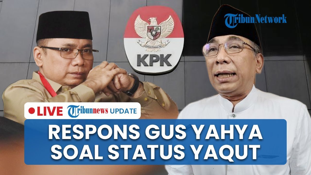 🔴 Respons PKB hingga Gus Yahya seusai Eks Menag Yaqut Jadi Tersangka Kasus Kuota Haji