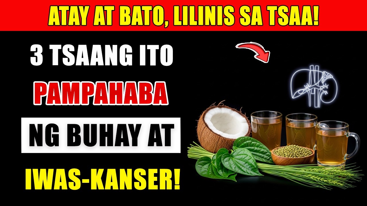 3 Lihim na Tsaa: Linisin ang Atay at Bato, Iwas-Kanser, at Patibayin ang Buto!