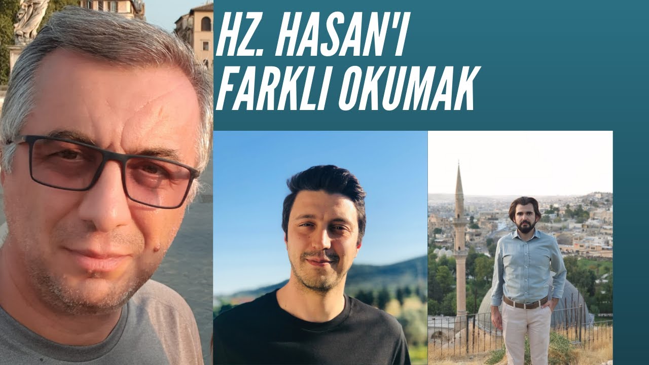 Hz  Hasan'ı farklı okumak / Prof. Dr. Mehmet Azimli / Muhammed Fatih Ergenekon / Sergen Sarıkaya