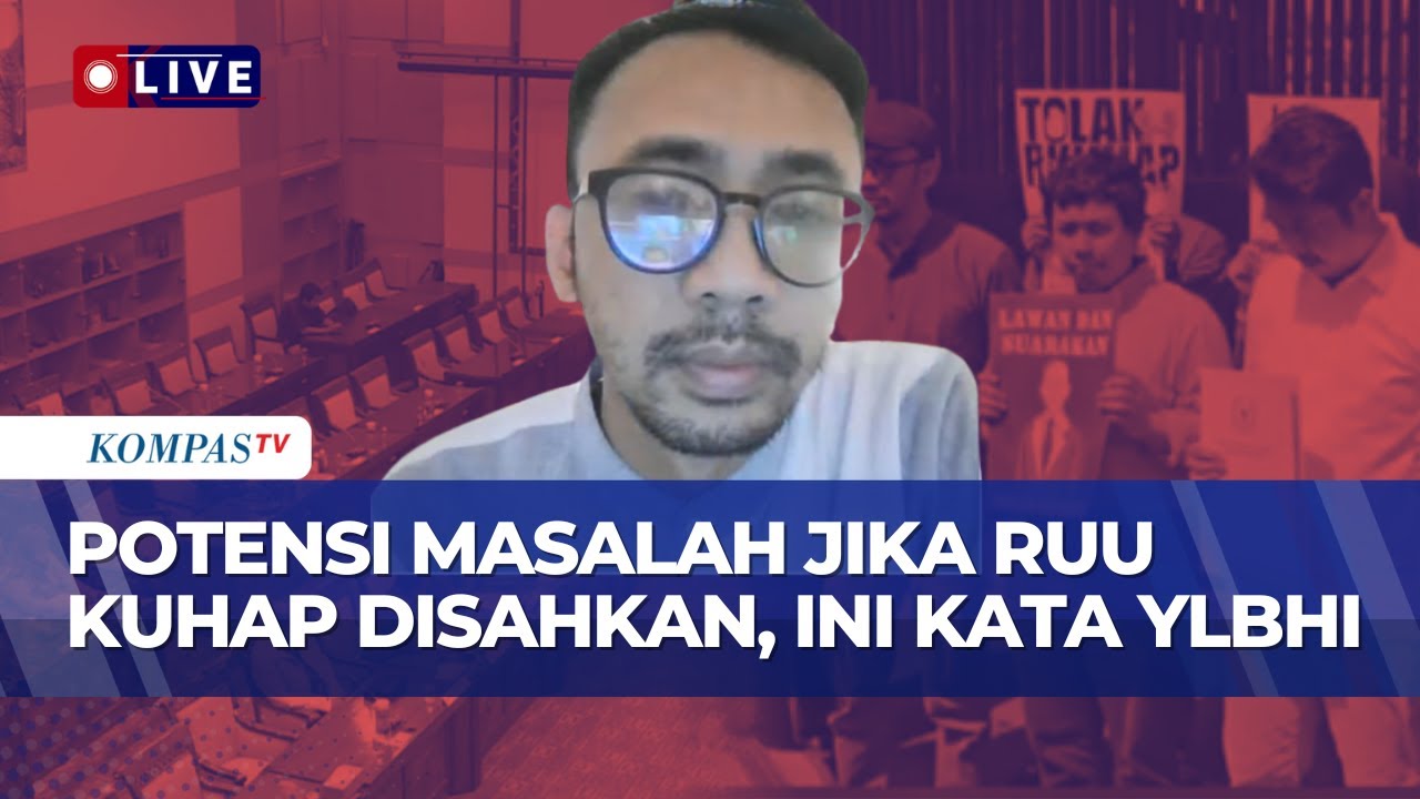 [FULL] Jelang Disahkan DPR, YLBHI Beberkan Pasal-Pasal Kontroversial RUU KUHAP, Apa Dampaknya?