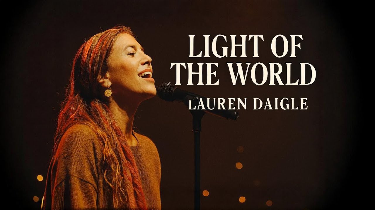 LAUREN DAIGLE Light of the World | Deep Prayer Worship Song (Emotional Christian Music)2026