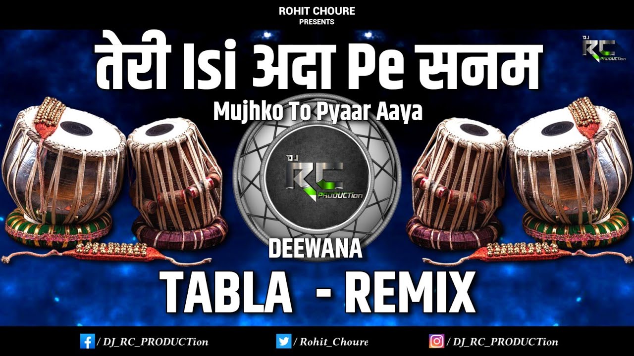 Teri Isi Ada Pe Sanam | Mujhko To Pyaar Aaya | Deewana | Tabla - Remix | DJ RC PRODUCTion | Dj Song