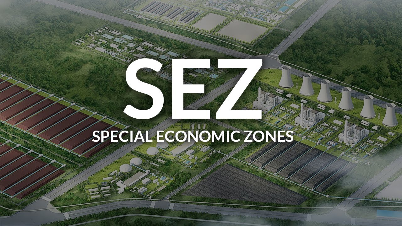 Understanding Special Economic Zones (SEZ)