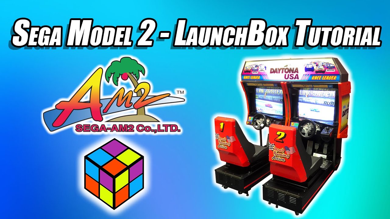 Sega Model 2  - LaunchBox Tutorial