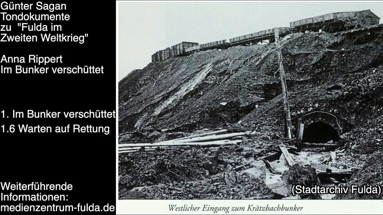 Die Bunker von Fulda - 2. Teil: die Überlebende vom Krätzbachbunker Anna Rippert berichtet