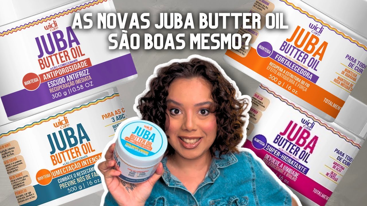VALE A PENA COMPRAR AS NOVAS JUBA BUTTER OIL DA WIDI CARE? - Tamires Maia