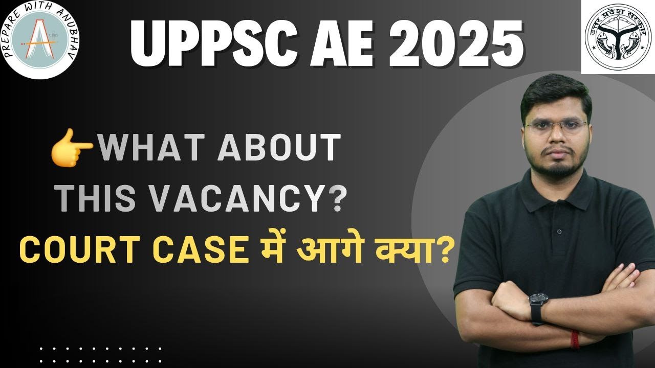 The Shocking Truth About UPPSC AE 2024 Court Case Updates