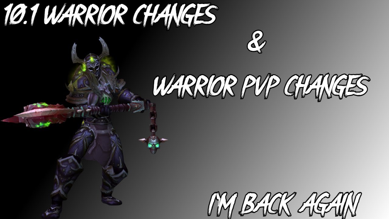 World of Warcraft: Dragonflight 10.1 Warrior changes and PvP changes