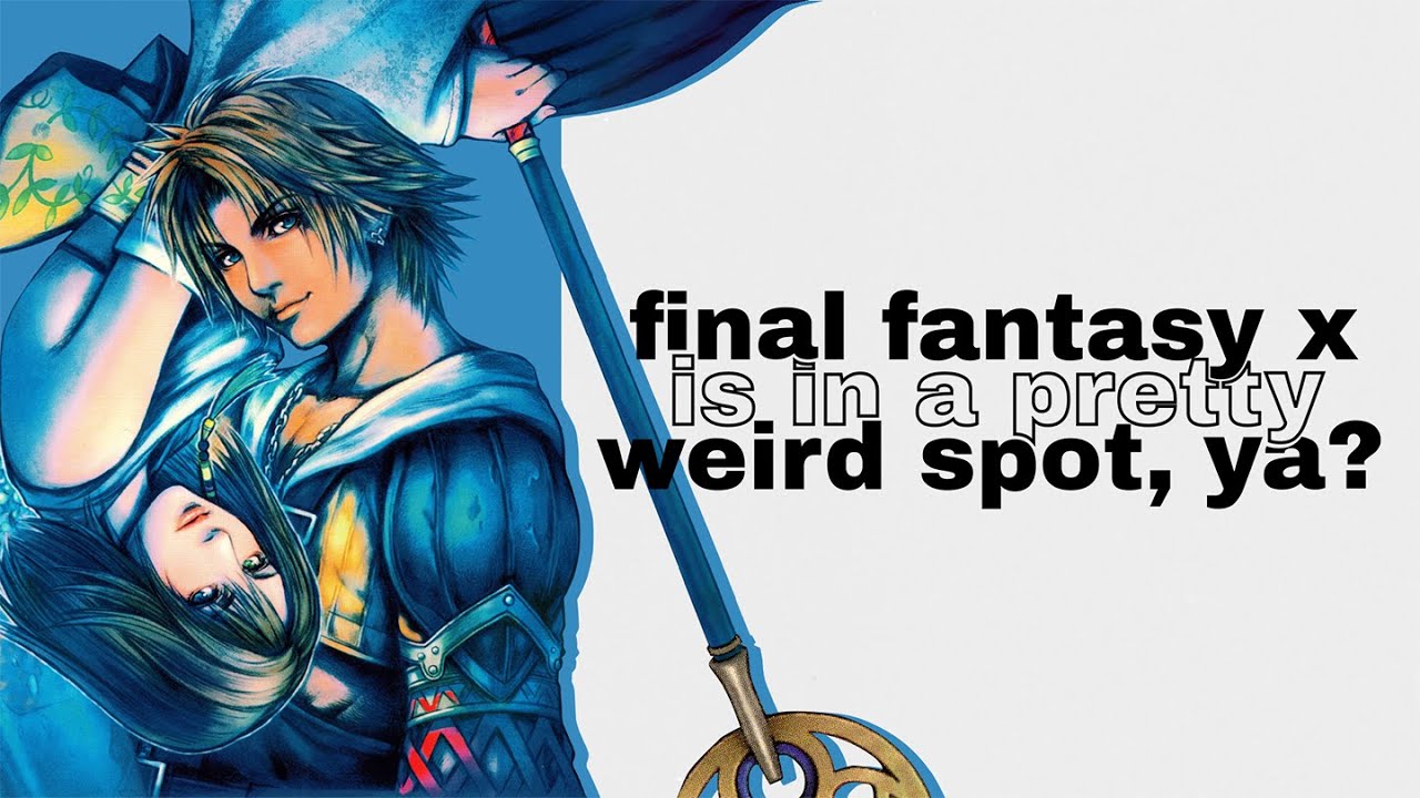 Final Fantasy X Is In a Pretty Weird Spot, Ya?