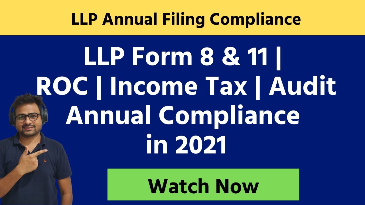LLP Annual Compliance in 2021 | LLP Annual Return Filing | LLP Form 8 & LLP Form 11 | LLP Income Tax
