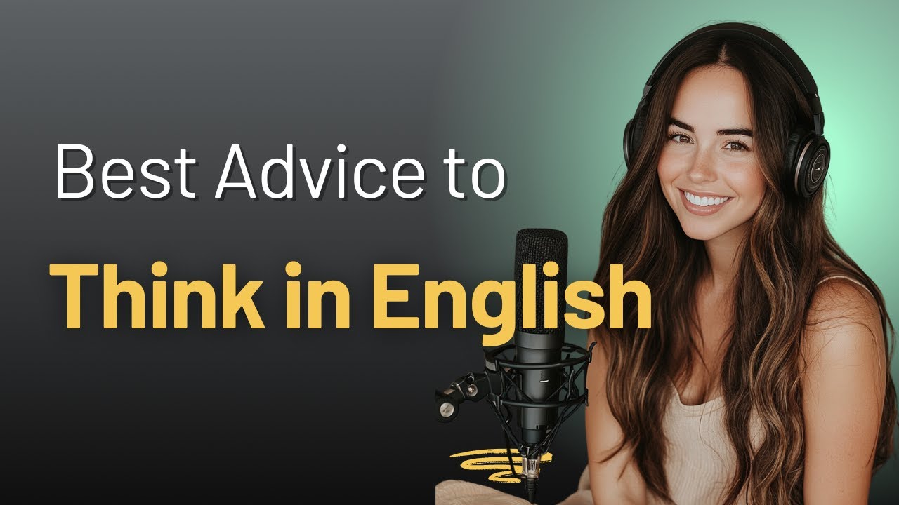 How to think in English Best Advice| Learn English with Podcast| Intermediate Level