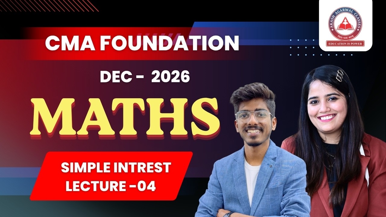 CMA Foundation Free Lectures | Maths | Simple Interest Part 4 | June 26 & Dec 26