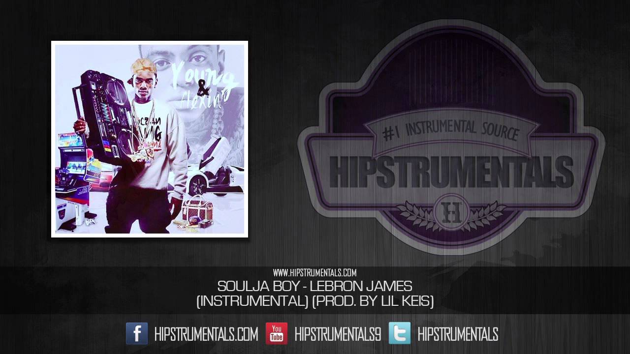 Soulja Boy - Lebron James [Instrumental] (Prod. By Lil Keis) + DOWNLOAD LINK