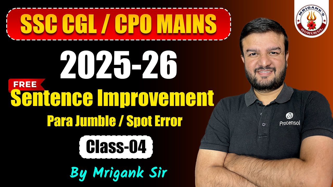 SSC CGL / CPO Mains 2025-26 | Sentence Improvement, Para Jumble & Spot Error | Class 4 | Mrigank Sir