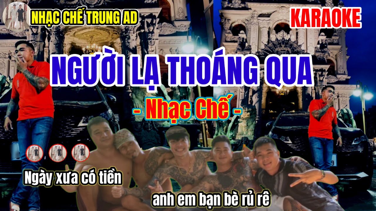 Người Lạ Thoáng Qua ( chế ) Karaoke Trung AD