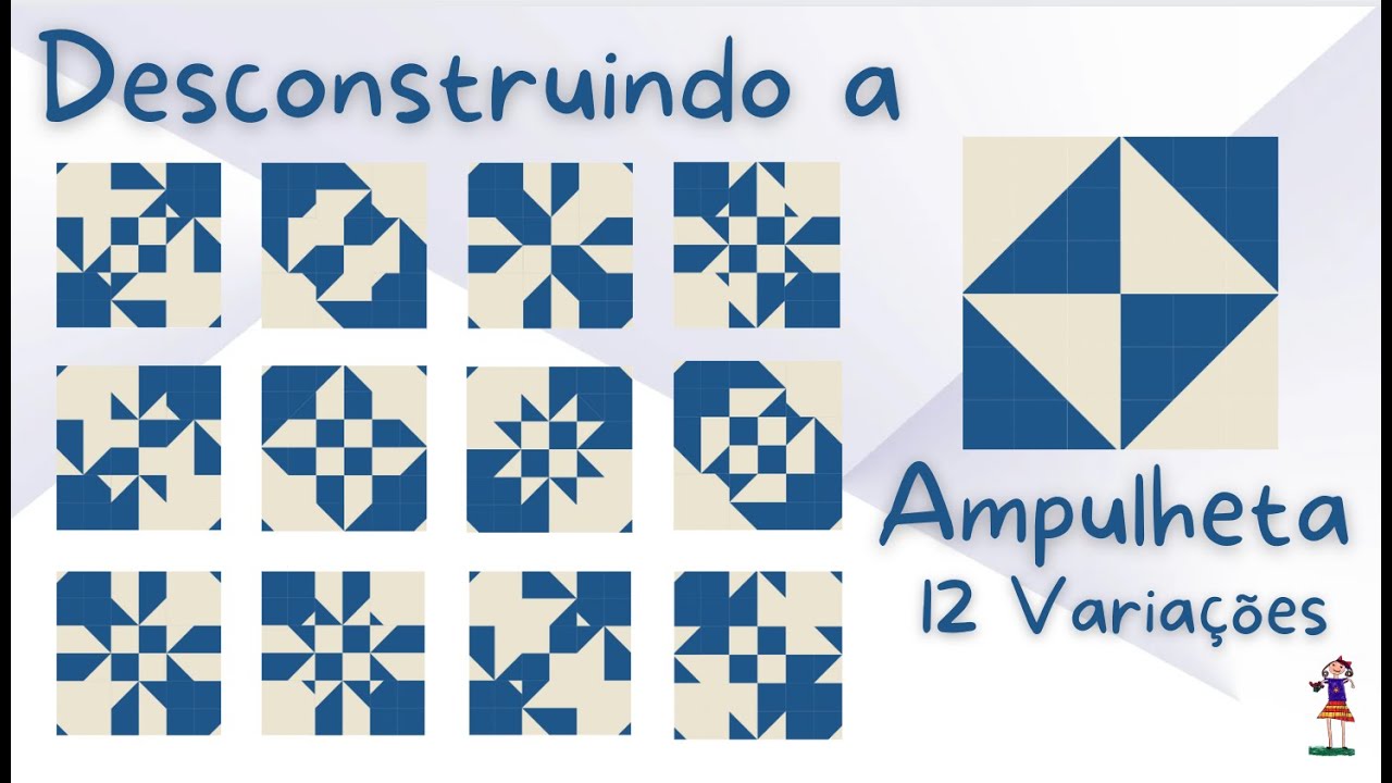 Desconstruindo o bloco Ampulheta - 12 Variações - Patchwork
