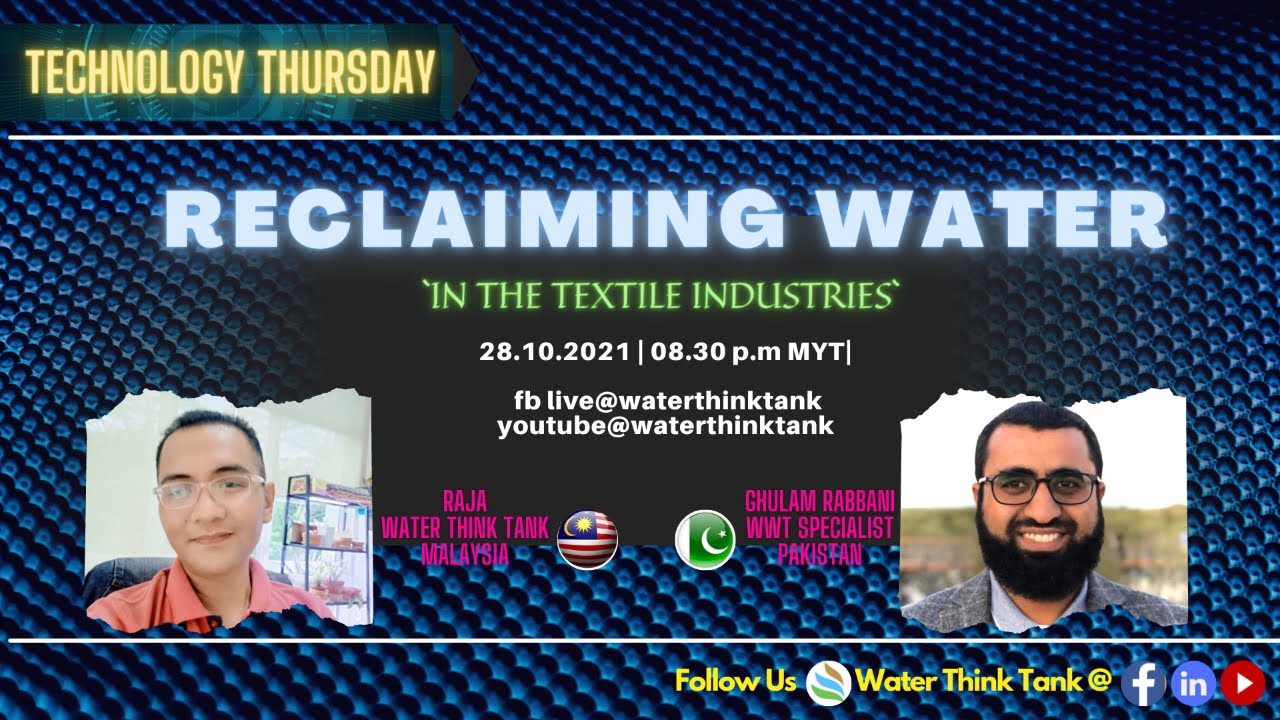 Technology Thursday (S1Ep7): Reclaiming Water In The Textile Industry