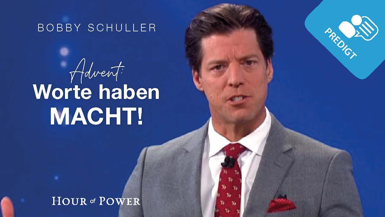 Advent: Worte habe Macht! - Predigt von Bobby Schuller