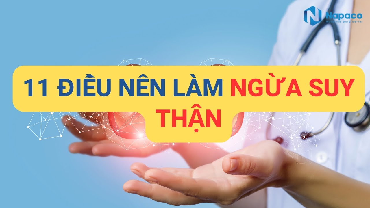 11 điều n&ecirc;n l&agrave;m ngừa suy thận
