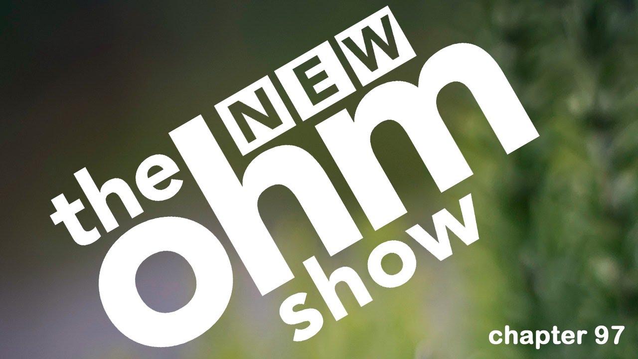 New Ohm Show #97 Ric!!!