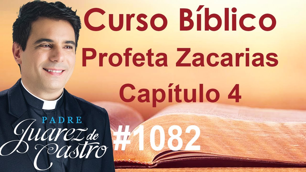 Curso Bíblico 1082 - Livro do Profeta Zacarias 4 - A visão do candelabro e das duas oliveiras