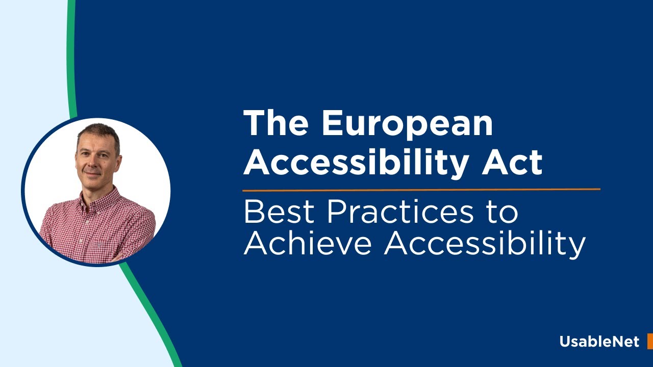 The European Accessibility Act: Best Practices to Achieve Web Accessibility