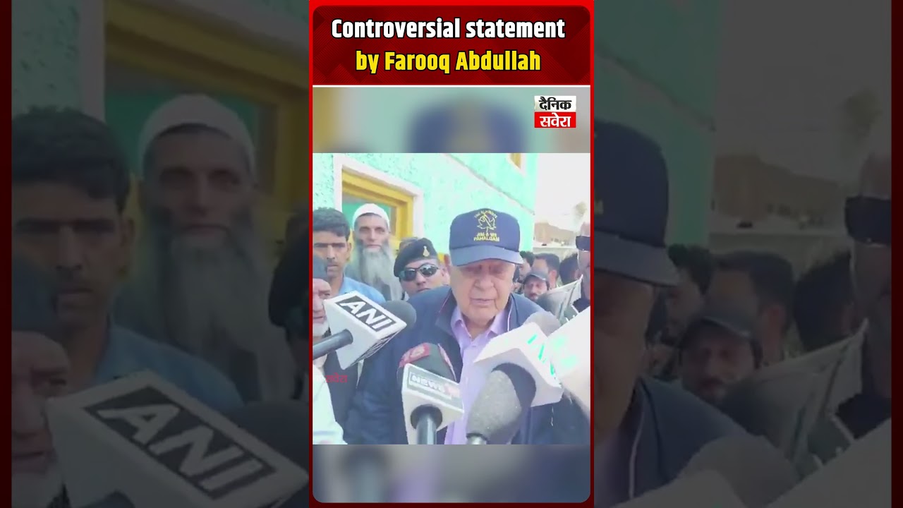 Controversial statement by Farooq Abdullah.