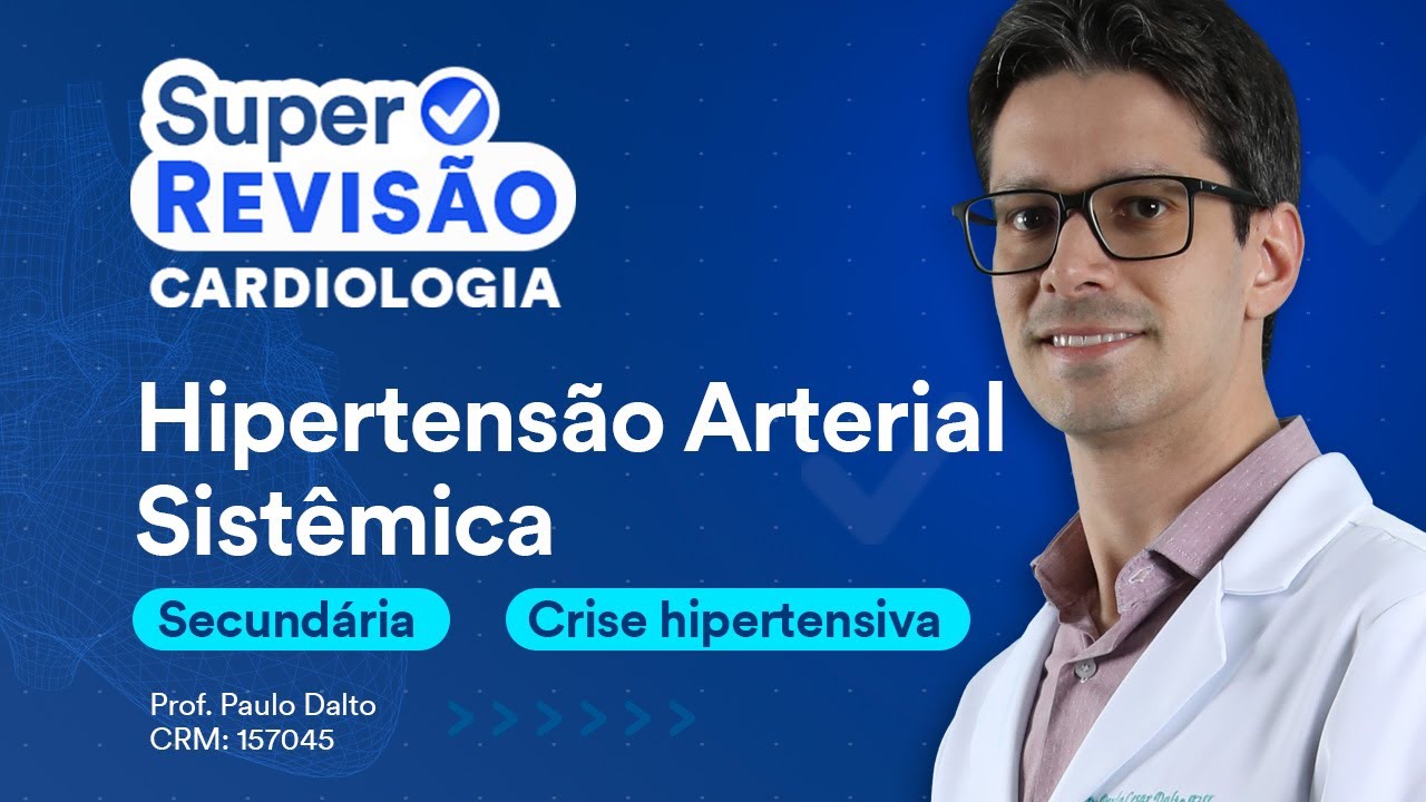 Hipertensão Arterial Sistêmica (parte 3) | Super Revisão de Cardiologia