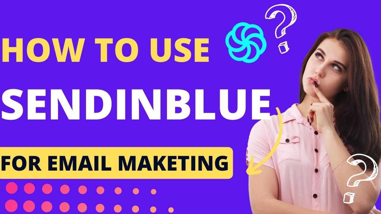 How to Use Sendinblue for Email marketing in 2023