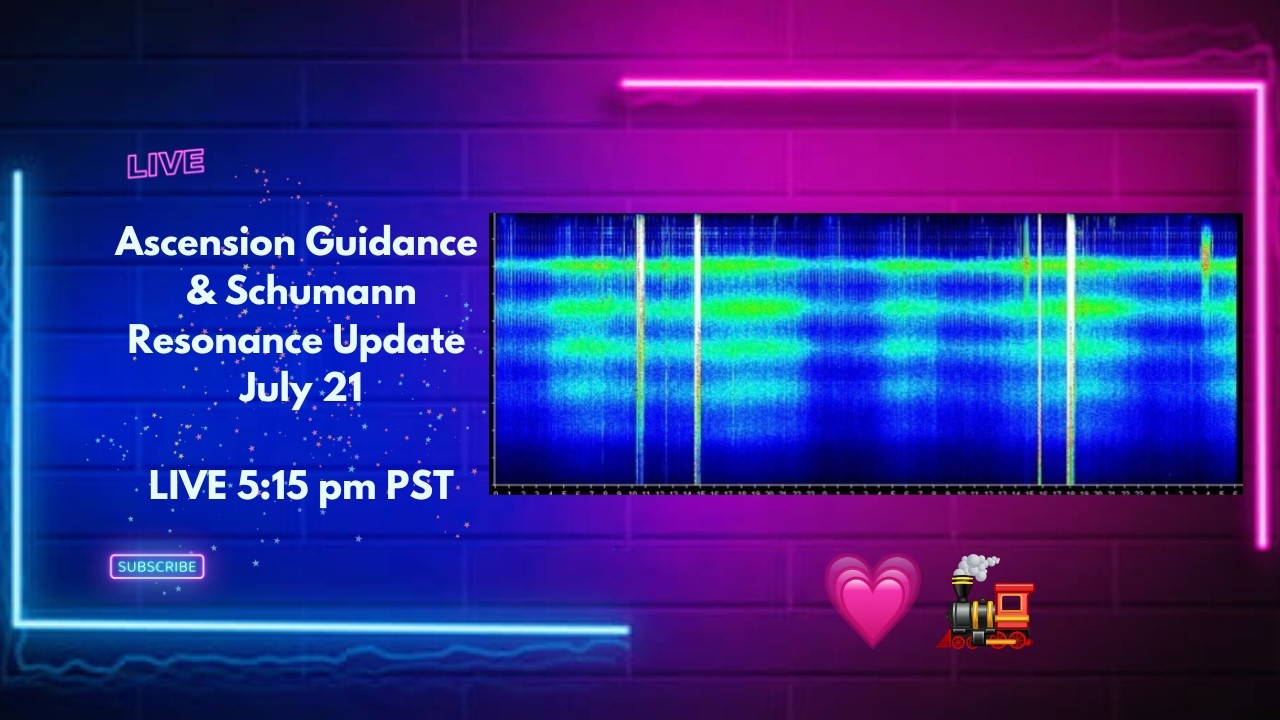 Ascension Guidance And Schumann Resonance Update LIVE July 21st