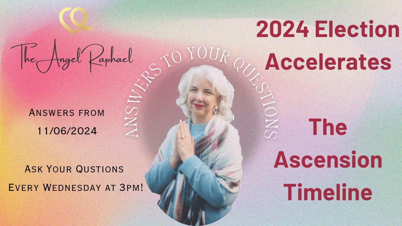 2024 Election Accelerates The Ascension Timeline!